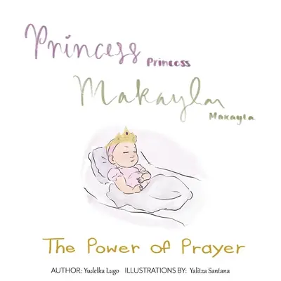 Prințesa Makayla: Puterea rugăciunii - Princess Makayla: The Power of Prayer