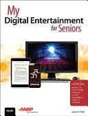 My Digital Entertainment for Seniors (acoperă filme, TV, muzică, cărți și multe altele pe smartphone, tabletă sau computer) - My Digital Entertainment for Seniors (Covers movies, TV, music, books and more on your smartphone, tablet, or computer)