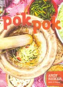 Pok Pok: Mâncare și povești de pe străzile, casele și restaurantele stradale din Thailanda - Pok Pok: Food and Stories from the Streets, Homes, and Roadside Restaurants of Thailand