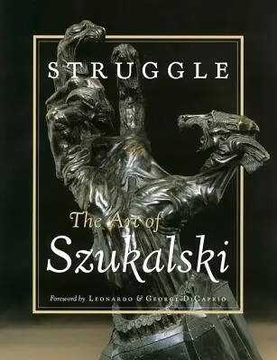 Struggle: Arta lui Szukalski - Struggle: The Art of Szukalski