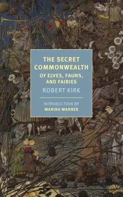 Comunitatea secretă: De Elfi, Fauni și Zâne - The Secret Commonwealth: Of Elves, Fauns, and Fairies