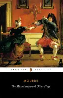 The Misanthrope and Other Plays: O nouă selecție - The Misanthrope and Other Plays: A New Selection