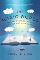 Cuvintele magice: Scrierea de cărți minunate pentru copii și tineri adulți - The Magic Words: Writing Great Books for Children and Young Adults