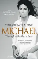 Nu ești singur - Michael, prin ochii unui frate - You Are Not Alone - Michael, Through a Brother's Eyes