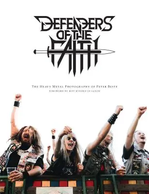 Apărători ai credinței: Fotografiile Heavy Metal ale lui Peter Beste - Defenders of the Faith: The Heavy Metal Photography of Peter Beste