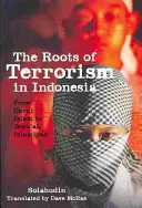 Rădăcinile terorismului în Indonezia: De la Darul Islam la Jem'ah Islamiyah - The Roots of Terrorism in Indonesia: From Darul Islam to Jem'ah Islamiyah