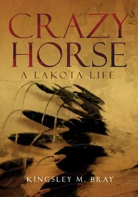 Crazy Horse: O viață Lakota - Crazy Horse: A Lakota Life