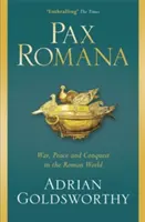Pax Romana - Război, pace și cucerire în lumea romană - Pax Romana - War, Peace and Conquest in the Roman World