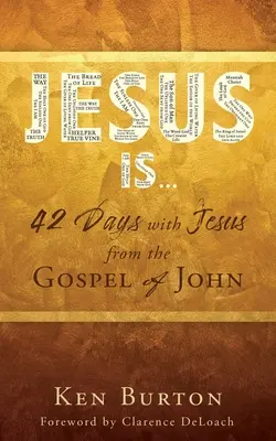 Isus este...: 42 de zile cu Isus din Evanghelia după Ioan - Jesus Is ...: 42 Days with Jesus from the Gospel of John