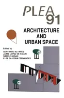 Arhitectura și spațiul urban: Proceedings of the Ninth International Plea Conference, Sevilla, Spania, 24-27 septembrie 1991 - Architecture and Urban Space: Proceedings of the Ninth International Plea Conference, Seville, Spain, September 24-27, 1991
