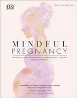 Mindful Pregnancy - Meditație, yoga, hipnobirthing, remedii naturale și nutriție - trimestru cu trimestru - Mindful Pregnancy - Meditation, Yoga, Hypnobirthing, Natural Remedies, and Nutrition - Trimester by Trimester