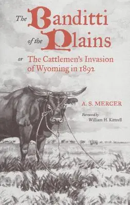 The Banditti of the Plains, volumul 2: Sau invazia crescătorilor de vite din Wyoming în 1892 - The Banditti of the Plains, Volume 2: Or the Cattlemen's Invasion of Wyoming in 1892