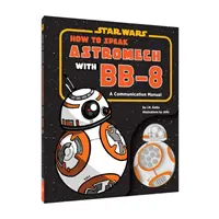 Cum să vorbești Astromech cu Bb-8 - How to Speak Astromech with Bb-8