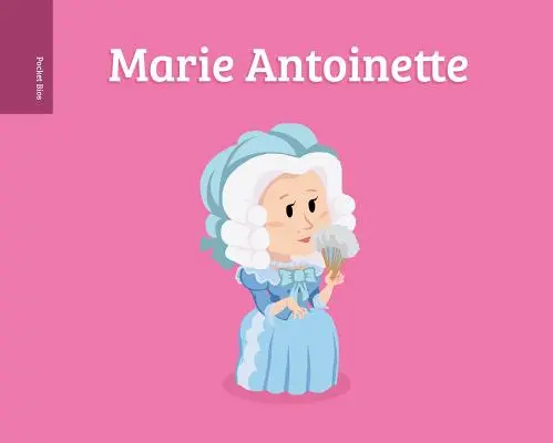 Biografii de buzunar: Marie Antoinette - Pocket Bios: Marie Antoinette