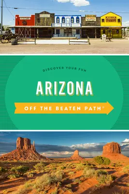 Arizona Off the Beaten Path(r): Descoperă-ți distracția - Arizona Off the Beaten Path(r): Discover Your Fun