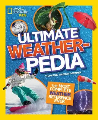 National Geographic Kids Ultimate Weatherpedia: Cea mai completă referință meteorologică - National Geographic Kids Ultimate Weatherpedia: The Most Complete Weather Reference Ever