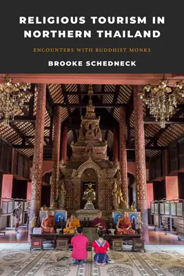 Turismul religios în nordul Thailandei: Întâlniri cu călugării budiști - Religious Tourism in Northern Thailand: Encounters with Buddhist Monks