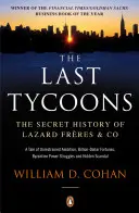 Ultimii magnați - Istoria secretă a Lazard Freres & Co. - Last Tycoons - The Secret History of Lazard Freres & Co.