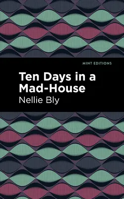 Zece zile într-o casă de nebuni - Ten Days in a Mad House