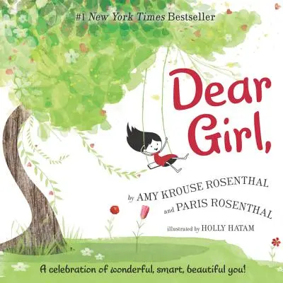 Dragă fată,: O celebrare a minunatei, inteligentei și frumoasei tu! - Dear Girl,: A Celebration of Wonderful, Smart, Beautiful You!