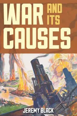 Războiul și cauzele sale - War and Its Causes