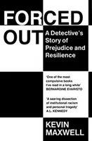 Forțat să plece - Povestea unui detectiv despre prejudecăți și reziliență - Forced Out - A Detective's Story of Prejudice and Resilience