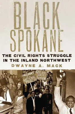 Black Spokane, 8: Lupta pentru drepturile civile în nord-vestul interior - Black Spokane, 8: The Civil Rights Struggle in the Inland Northwest