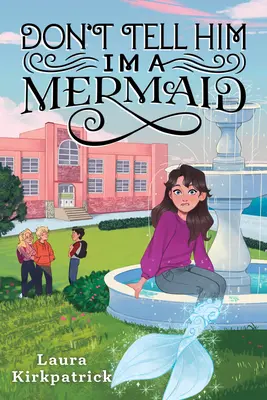 Nu-i spune că sunt sirenă - Don't Tell Him I'm a Mermaid