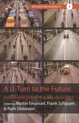 A U-Turn to the Future: Mobilitatea urbană durabilă începând din 1850 - A U-Turn to the Future: Sustainable Urban Mobility Since 1850