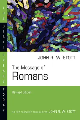 Mesajul din Romani: Vestea bună a lui Dumnezeu pentru lume - The Message of Romans: God's Good News for the World