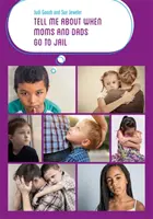 Spune-mi despre când mamele și tații merg la închisoare - Tell Me about When Moms and Dads Go to Jail