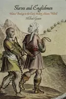 Sclavi și englezi: Sclavia umană în lumea atlantică modernă timpurie - Slaves and Englishmen: Human Bondage in the Early Modern Atlantic World