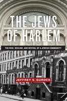 Evreii din Harlem: Ascensiunea, declinul și renașterea unei comunități evreiești (The Jews of Harlem: The Rise, Decline, and Revival of a Jewish Community) - The Jews of Harlem: The Rise, Decline, and Revival of a Jewish Community