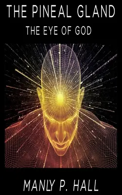 Glanda pineală: Ochiul lui Dumnezeu - The Pineal Gland: The Eye Of God
