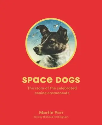 Space Dogs: Povestea cosmonauților canini celebri - Space Dogs: The Story of the Celebrated Canine Cosmonauts