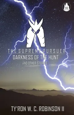 Urmăritorul suprem: Darkness of the Hunt și alte povestiri - The Supreme Pursuer: Darkness of the Hunt and Other Stories