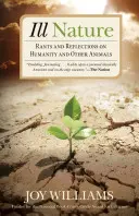 Natura bolnavă: Rants and Reflections on Humanity and Other Animals - Ill Nature: Rants and Reflections on Humanity and Other Animals