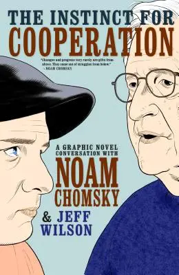 Instinctul pentru cooperare: Un roman grafic Conversație cu Noam Chomsky - The Instinct for Cooperation: A Graphic Novel Conversation with Noam Chomsky