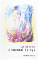 Școala ființelor elementare (School of the Elemental Beings) - School of the Elemental Beings