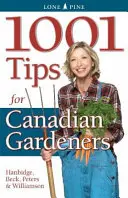 1001 de sfaturi pentru grădinarii canadieni - 1001 Tips for Canadian Gardeners