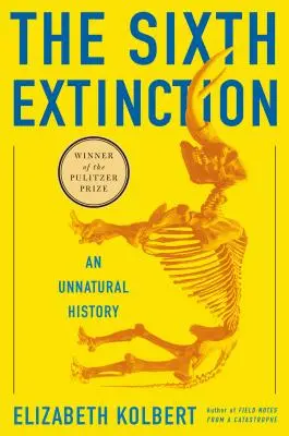 A șasea extincție: O istorie nenaturală - The Sixth Extinction: An Unnatural History