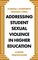 Abordarea violenței sexuale a studenților în învățământul superior: Un ghid de bune practici - Addressing Student Sexual Violence in Higher Education: A Good Practice Guide
