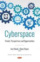 Spațiul cibernetic - tendințe, perspective și oportunități - Cyberspace - Trends, Perspectives and Opportunities