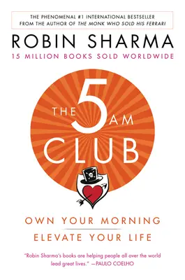 The 5 Am Club: Own Your Morning. Elevate Your Life.