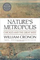 Metropola naturii: Chicago și Marele Vest - Nature's Metropolis: Chicago and the Great West