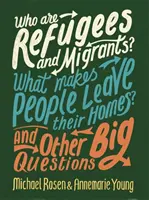 Cine sunt refugiații și migranții? Ce îi face pe oameni să își părăsească casele? Și alte mari întrebări - Who are Refugees and Migrants? What Makes People Leave their Homes? And Other Big Questions