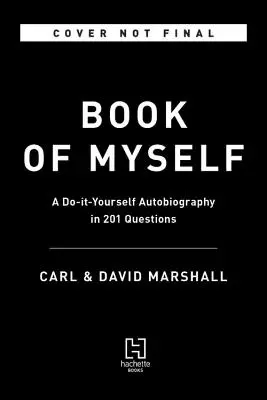 The Book of Myself: O autobiografie de sine stătătoare în 201 întrebări - The Book of Myself: A Do-It-Yourself Autobiography in 201 Questions