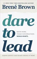 Dare to Lead - Brave Work. Conversații dificile. Inimi întregi. - Dare to Lead - Brave Work. Tough Conversations. Whole Hearts.