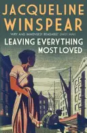 Leaving Everything Most Loved - Cea mai bine vândută serie de mistere interbelice (Winspear Jacqueline (Autor)) - Leaving Everything Most Loved - The bestselling inter-war mystery series (Winspear Jacqueline (Author))