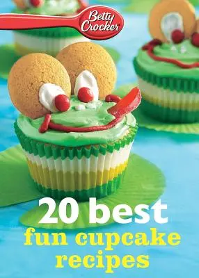Betty Crocker 20 cele mai bune rețete de prăjituri distractive - Betty Crocker 20 Best Fun Cupcake Recipes